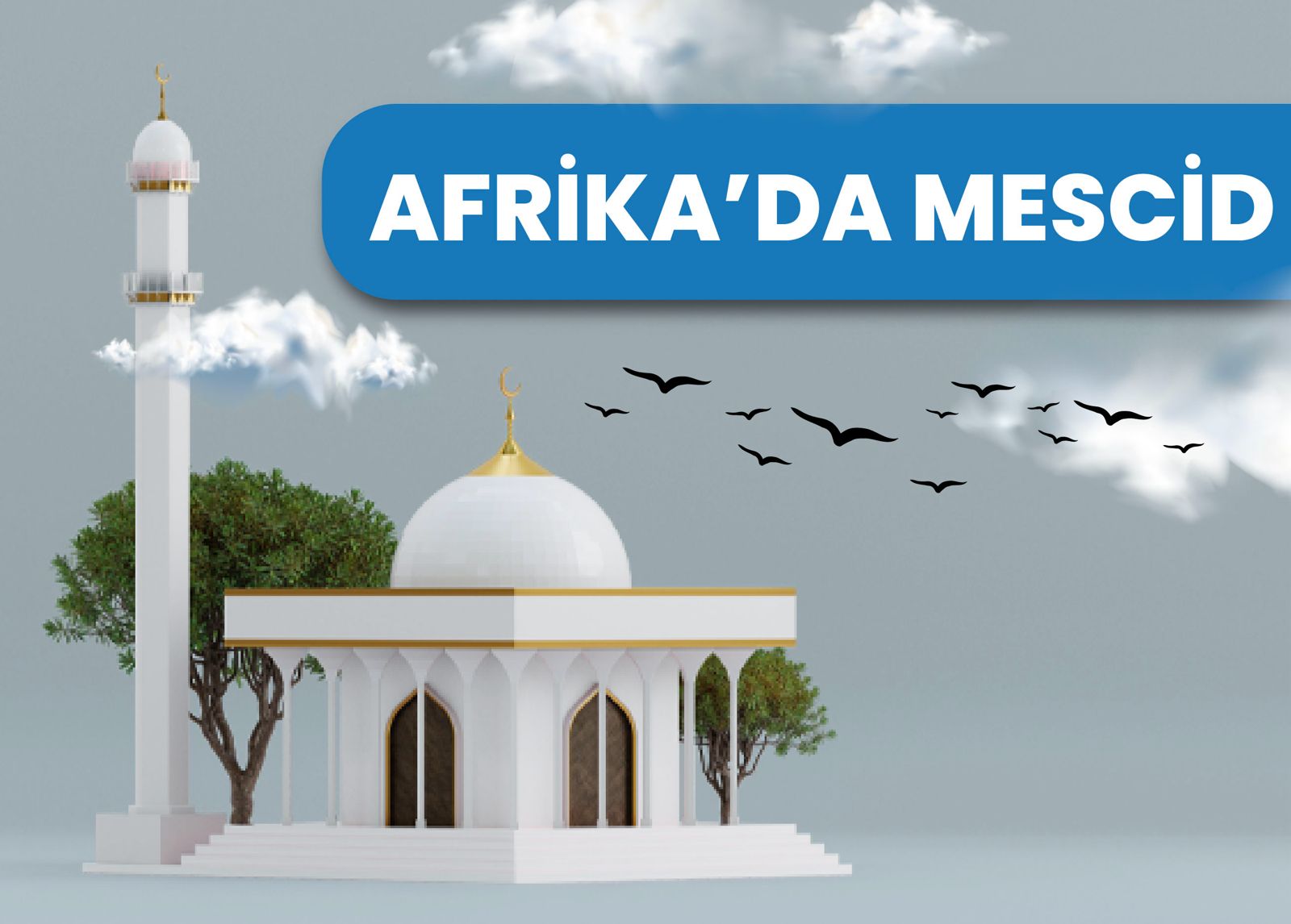 Afrika'da Ezan Sesleri Yükselsin!